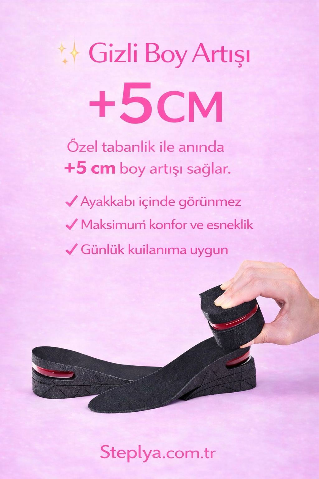 Steplya Boy Uzatıcı Tabanlık (Her Adımda Daha Uzun Görün!)